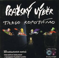 Prazský Výber : Tango Ropotámo